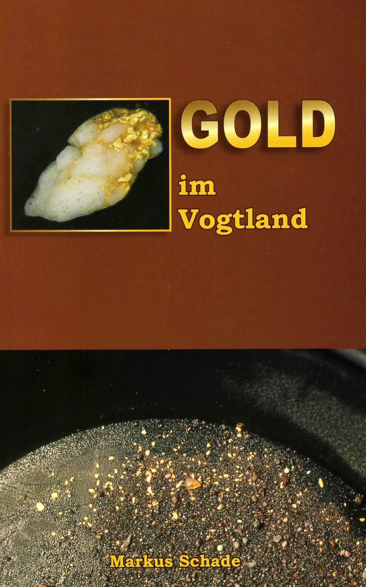 Gold im Vogtland : Fundorte - Herkunft - Entstehung