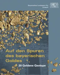 On the trail of Bavarian gold - 20 golden geotopes