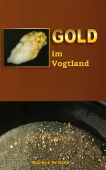 Gold in the Vogtland : Locations - Origin - Formation