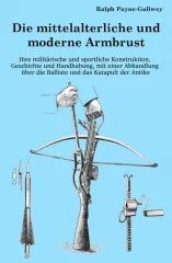 The medieval and modern crossbow